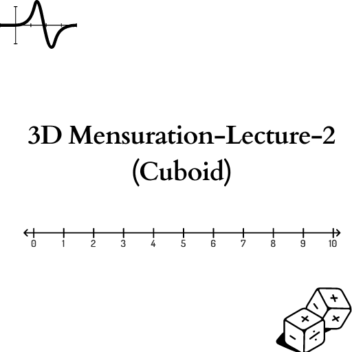 3D Mensuration-Lecture-2 (Cuboid)